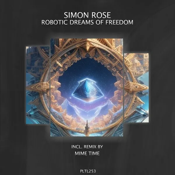Simon Rose - Robotic Dreams of Freedom [Polyptych Limited]
