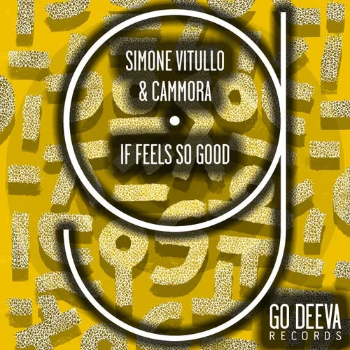 Simone Vitullo, Cammora - If Feels So Good [Go Deeva Records]