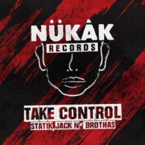 Statik, Jack N' Brothas - Take Control [Nukak Records]