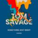 Tom Savage - Something Ain't Right [Hungarian Hot Wax]
