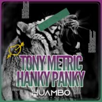 Tony Metric - Hanky Panky [Huambo Records]