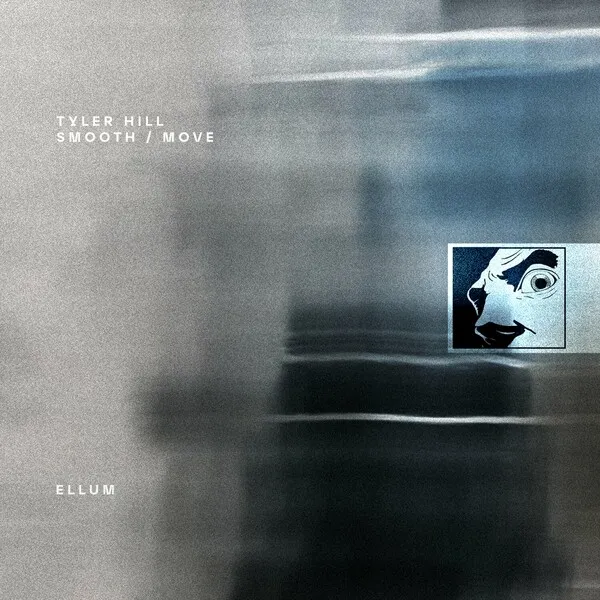 Tyler Hill - Smooth _ Move [Ellum Audio]