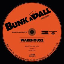 Warehousz - Bring That Beat Back EP [Bunkaball records]