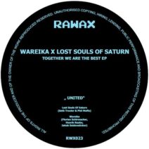 Wareika, Lost Souls Of Saturn - Together We Are The Best EP [Rawax]