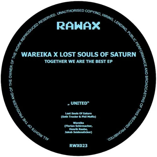 Wareika, Lost Souls Of Saturn - Together We Are The Best EP [Rawax]