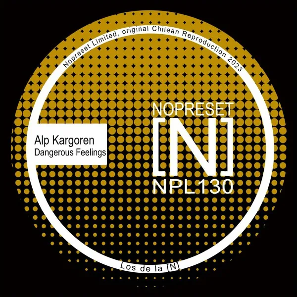 Alp Kargoren - Dangerous Feelings [NOPRESET Limited]