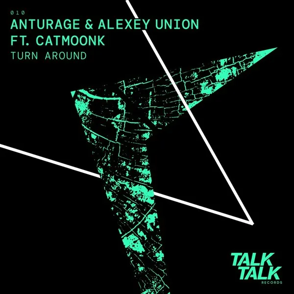 Anturage, Alexey Union, CATMOONK - Turn Around [TalkTalk Records]