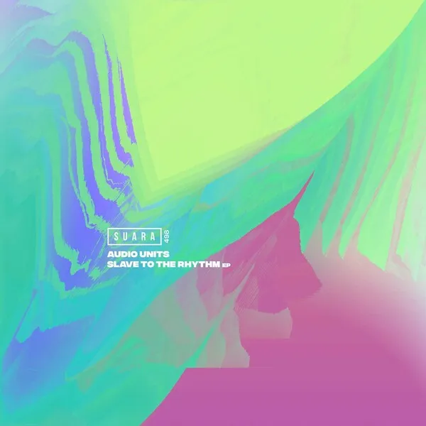 Audio Units - Slave to the Rhythm [Suara]