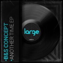 B&S Concept - Another Time EP [Large Music]