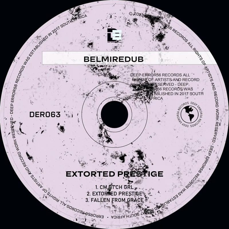 BelmireDub - Extorted Prestige [Deep Error56 Records]
