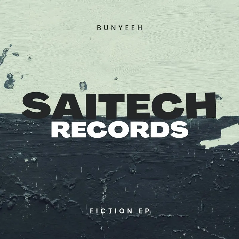 Bunyeeh - Fiction EP [Saitech Records]