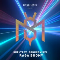 Burlyaev, Godunov (KZ) - Raga Boom [Bassmatic Records]