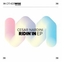 Cesar Nardini - Ridin'in EP [Otherwise Records]