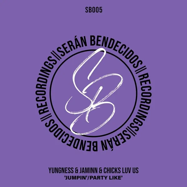 Chicks Luv Us, Yungness & Jaminn - Jumpin'_Party Like [SB Recordings]