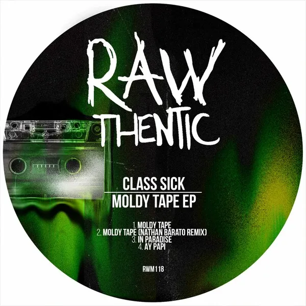 Class Sick - Moldy Tape EP [Rawthentic]