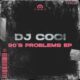 DJ Coci - 90's Problems EP [Sequencer]