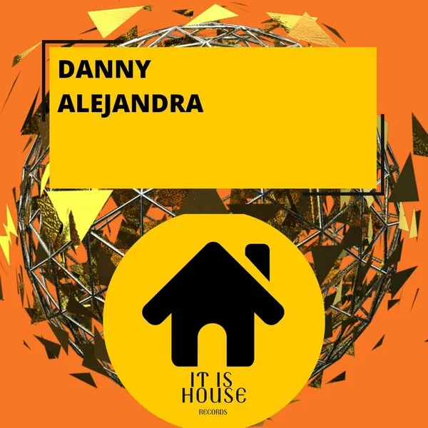 Danny (IT) - Alejandra [It Is House Records]