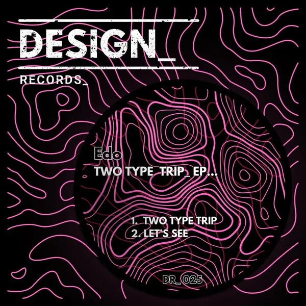 EDO (UK) - Two Type Trip [DESIGN_ Records]