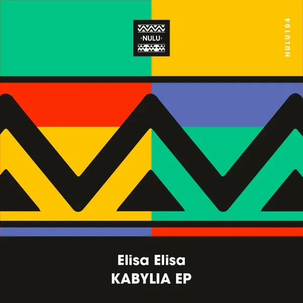 Elisa Elisa - Kabylia EP [NuLu Music]