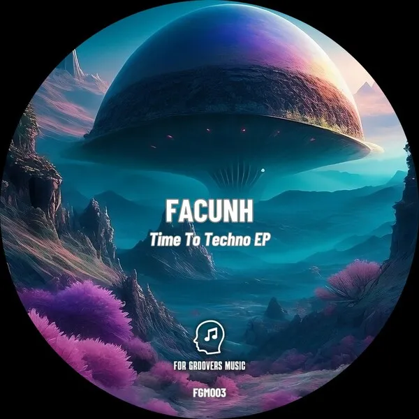 Facunh - Time To Techno [For Groovers Music]