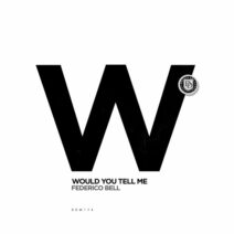 Federico Bell - Would You Tell Me [Dear Deer White]