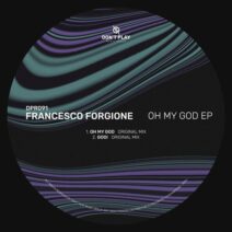 Francesco Forgione - Oh My God EP [Don't Play Recordings]