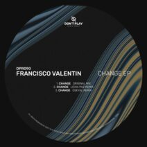 Francisco Valentin - Change EP [Don't Play Recordings]