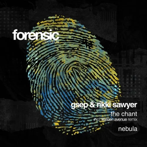 GSEP, Rikki Sawyer - The Chant : Nebula [Forensic Records]