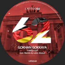 Gokhan Gokkaya - Jungla EP [Latitud 62 Records]