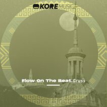 Gruss - Flow On The Beat [Kore Music]