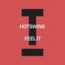 Hotswing - Feel It [Toolroom]