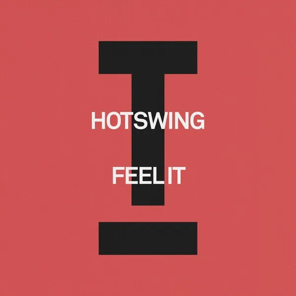 Hotswing - Feel It [Toolroom]