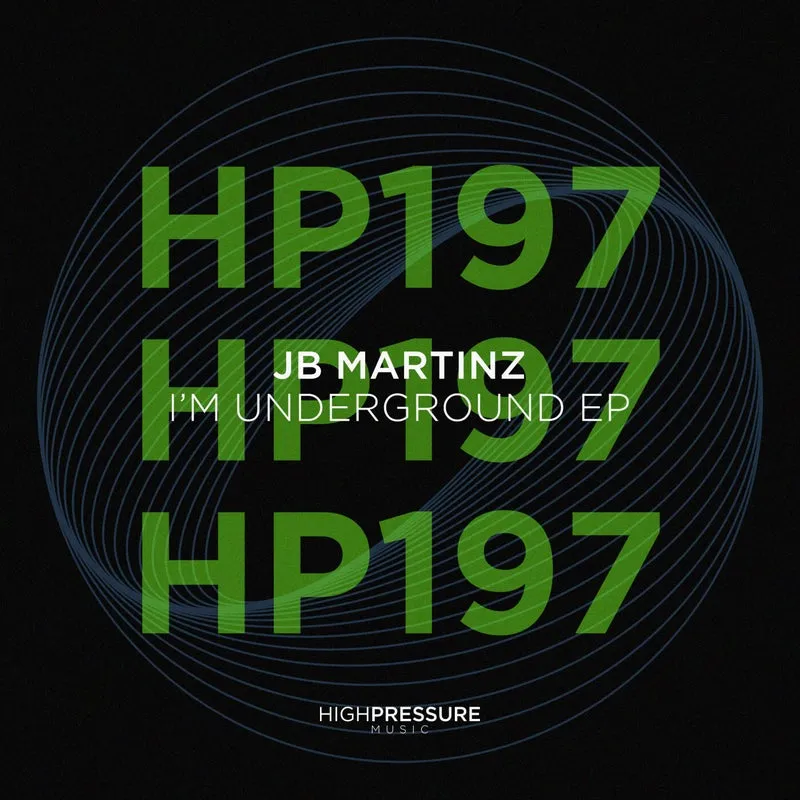 JB Martinz - I'm Underground EP [High Pressure Music]