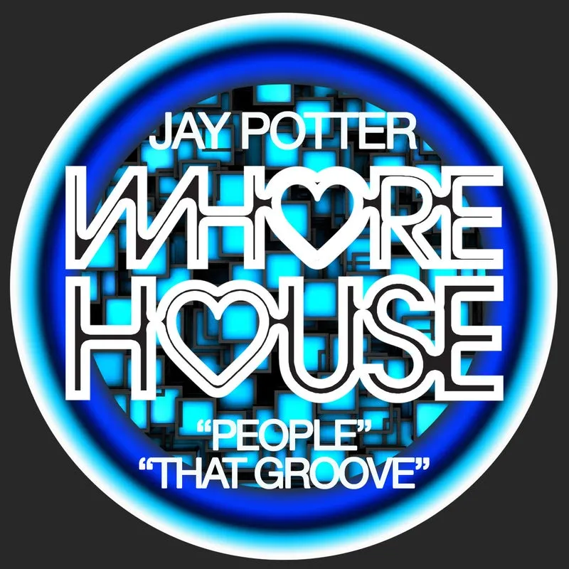 Jay Potter - People : That Groove [Whore House]