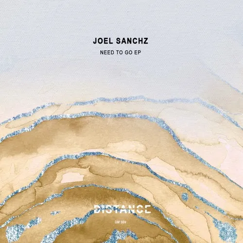 Joel Sanchz - Need To Go EP [Distance Music]