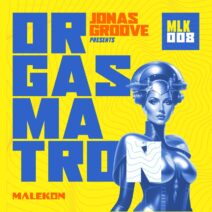 JonasGroove - Orgasmatron EP [Malekon]