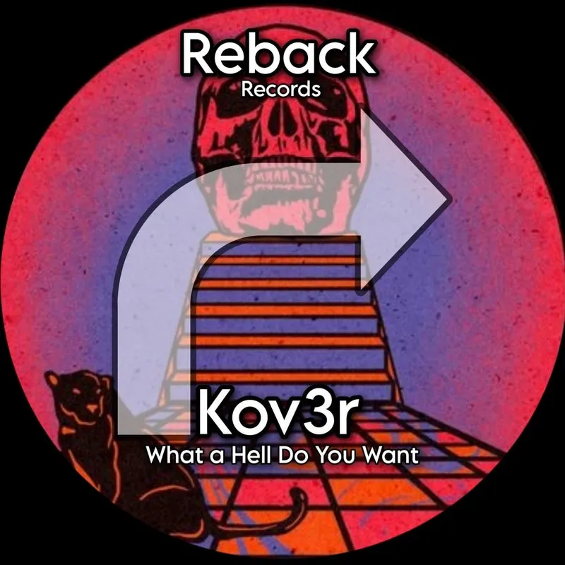 K0V3R - What a Hell Do You Want [Reback Records]
