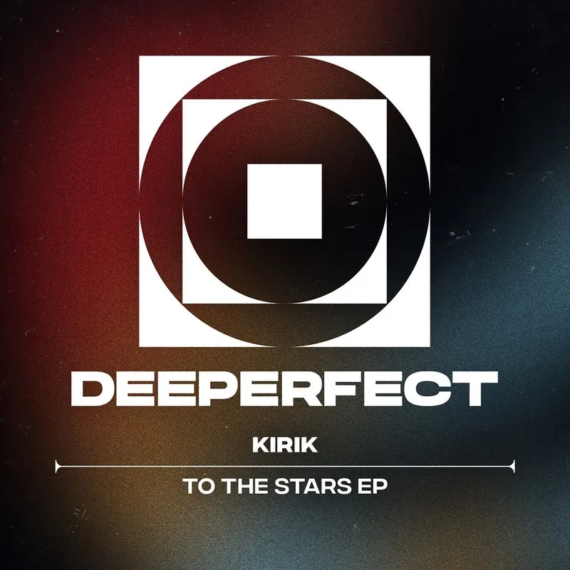 KIRIK - To the Stars [Deeperfect]