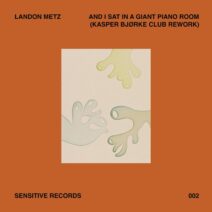 Landon Metz - And I Sat In A Giant Piano Room (Kasper Bjørke Club Rework) [Sensitive Rec.]