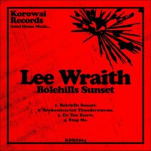 Lee Wraith - Bolehills Sunset [Korowai Records]