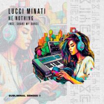 Lucci Minati - He Nothing [Subliminal Senses]