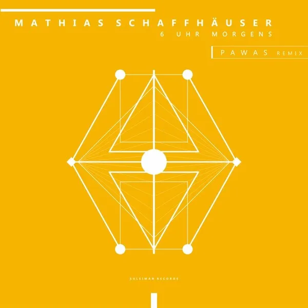 Mathias Schaffhäuser - 6 Uhr Morgens [Suleiman Records]