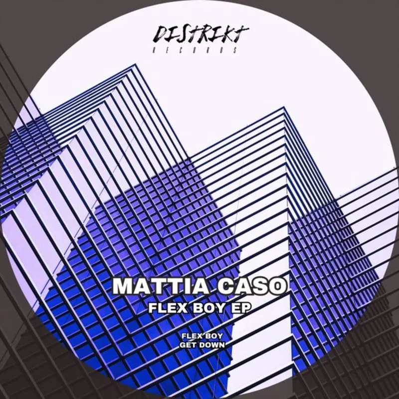 Mattia Caso - Flex Boy EP [Distrikt Records]