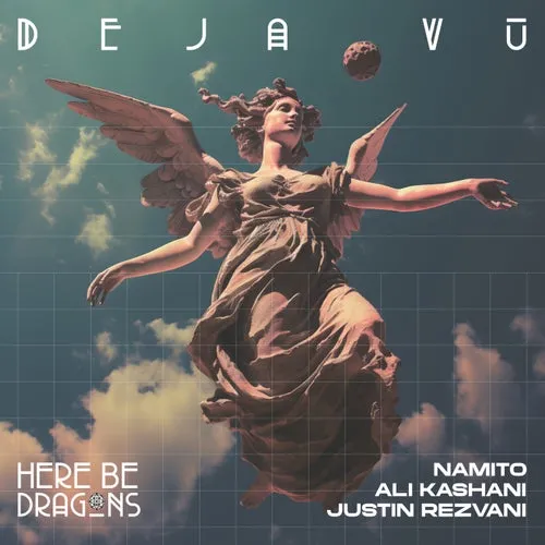 Namito, Ali Kashani, justin rezvani - Deja Vu [here be dragons]