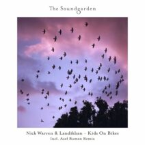 Nick Warren, Landikhan - Kids On Bikes [The Soundgarden]