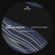 Nikolas Frezza - Spiritualismo (Original Mix) [Don't Play Recordings]