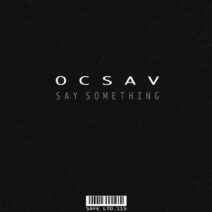 Ocsav - Say Something [Safe Ltd.]