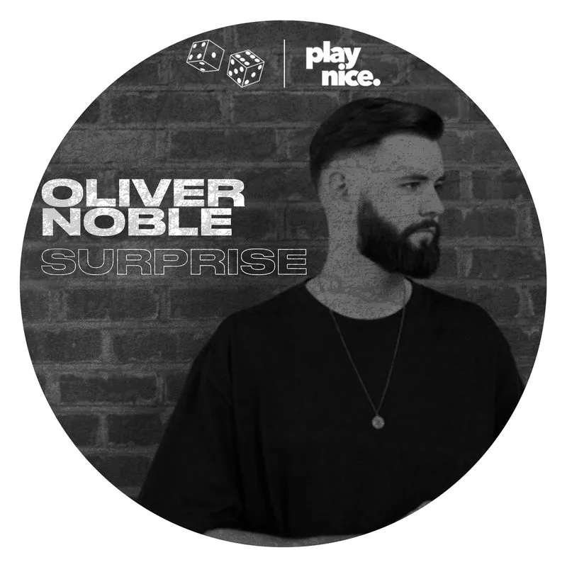 Oliver Noble - Surprise [Play Nice Collective]