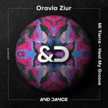 Oravla Ziur - Mi Tierra - Heal My Groove [And Dance]
