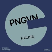 PNGVN - H.O.U.S.E. [Check In Recordings]